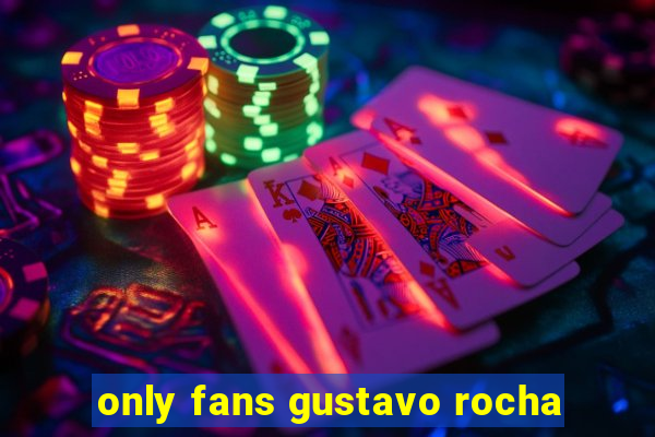 only fans gustavo rocha